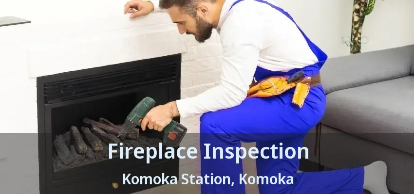 Fireplace Inspection Komoka Station, Komoka - ON Fireplace Inspection Komoka Station, Komoka - ON