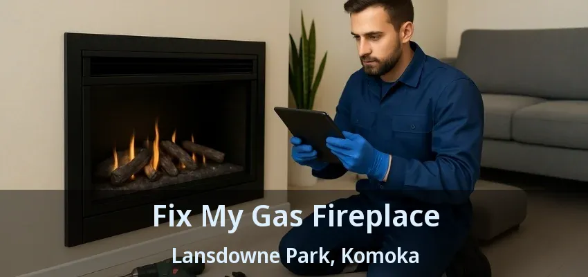 Fix My Gas Fireplace Lansdowne Park, Komoka - ON Fix My Gas Fireplace Lansdowne Park, Komoka - ON
