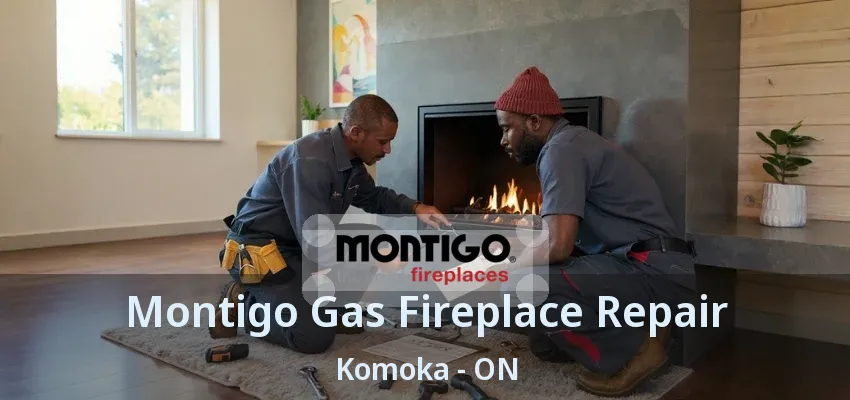 Montigo Gas Fireplace Repair Komoka - ON Montigo Gas Fireplace Repair Komoka - ON