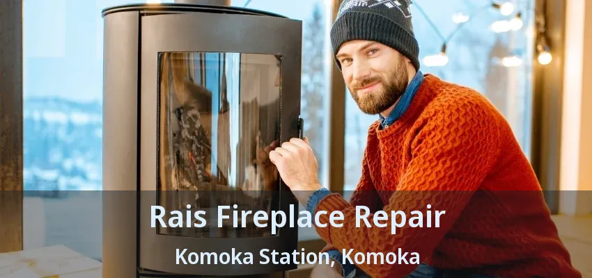 Rais Fireplace Repair Komoka Station, Komoka - ON