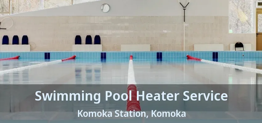 Swimming Pool Heater Service Komoka Station, Komoka - ON
