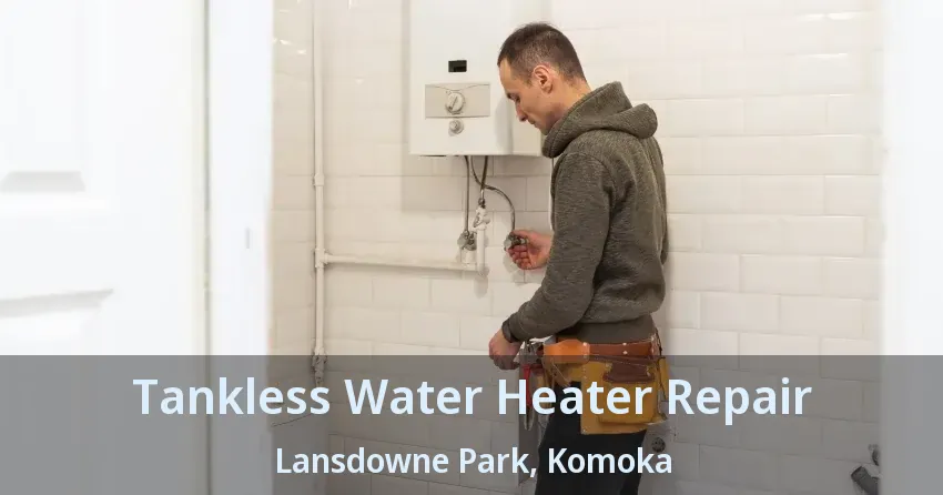 Tankless Water Heater Repair Lansdowne Park, Komoka - ON Tankless Water Heater Repair Lansdowne Park, Komoka - ON