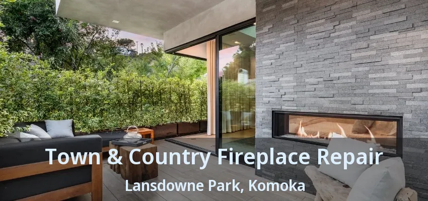 Town & Country Fireplace Repair Lansdowne Park, Komoka - ON Town & Country Fireplace Repair Lansdowne Park, Komoka - ON